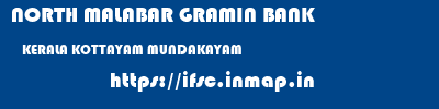 NORTH MALABAR GRAMIN BANK  KERALA KOTTAYAM MUNDAKAYAM   ifsc code